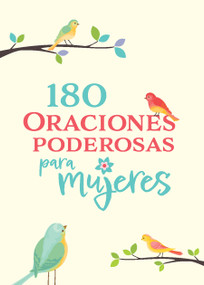 180 Oraciones poderosas para mujeres / 180 Powerful Prayers for Women (Spanish Edition) by Origen, 9781644737286