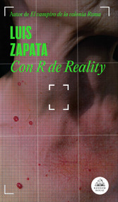 Con R de reality / R Stands for Reality (Spanish Edition) by Luis Zapata, 9786073824958