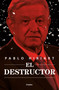 El destructor / The Destroyer (Spanish Edition) by Pablo Hiriart, 9786073824972