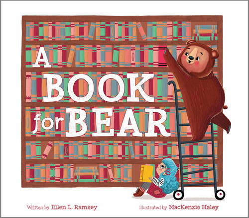 A Book for Bear by Ellen Ramsey, MacKenzie Haley, 9780593527245