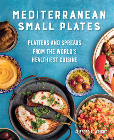 Mediterranean Small Plates (Platters and Spreads from the World's Healthiest Cuisine) - 9780760384787 by Clifford Wright, Jeff McLaughlin, 9780760384787