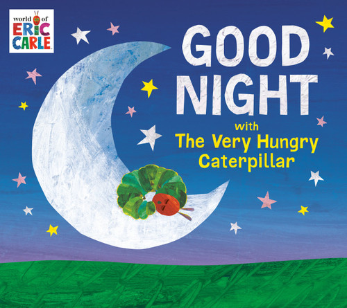 Good Night with The Very Hungry Caterpillar by Eric Carle, Eric Carle, 9780593659151