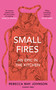 Small Fires (An Epic in the Kitchen) by Rebecca May Johnson, 9781911590484