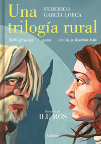 Una trilogía rural (Bodas de sangre, Yerma y La casa de Bernarda Alba) / Lorca's Rural Trilogy: A Graphic Novel (Spanish Edition) by Federico García Lorca, Ilu Ros, 9788426455604