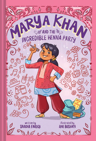 Marya Khan and the Incredible Henna Party (Marya Khan #1) by Saadia Faruqi, Ani Bushry, 9781419761164