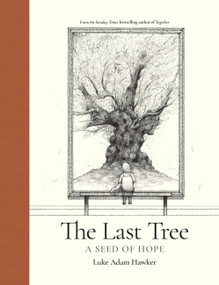 The Last Tree (A seed of hope) - 9781781578704 by Luke Adam Hawker, 9781781578704