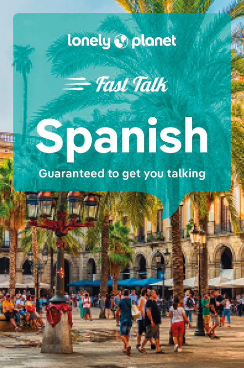 Lonely Planet Fast Talk Spanish by Lonely Planet, 9781787015630