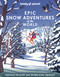 Lonely Planet Epic Snow Adventures of the World by Lonely Planet, 9781838696030