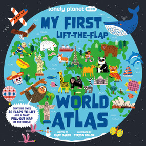 Lonely Planet Kids My First Lift-the-Flap World Atlas by Kate Baker, Teresa Bellón, 9781838699932