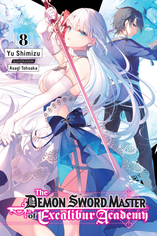 The Demon Sword Master of Excalibur Academy, Vol. 8 (light novel) by Yu Shimizu, Asagi Tohsaka, Roman Lempert, 9781975348625