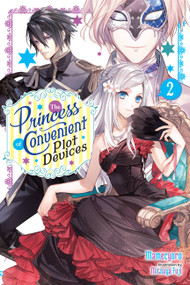 The Princess of Convenient Plot Devices, Vol. 2 (light novel) by Mamecyoro, Mitsuya Fuji, Sarah Moon, 9781975352851