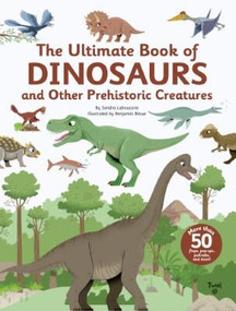The Ultimate Book of Dinosaurs and Other Prehistoric Creatures by Sandra Laboucarie, Benjamin Bécue, 9791036353079