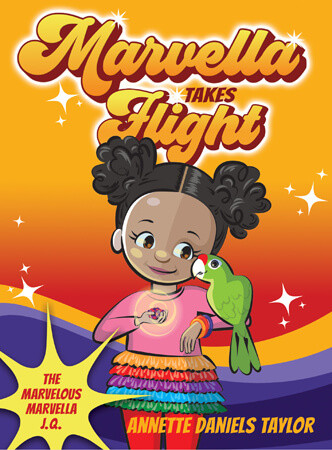 Marvella Takes Flight by Annie D. Taylor, 9781538384497