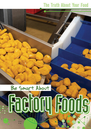 Be Smart About Factory Foods by Rachael Morlock, 9781502665751