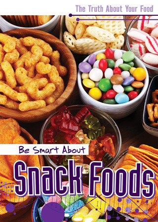 Be Smart About Snack Foods by Rachael Morlock, 9781502665843