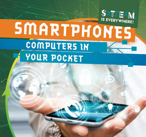 Smartphones: Computers in Your Pocket - 9781538283615 by Emmett Martin, 9781538283615