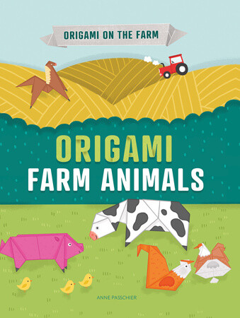 Origami Farm Animals - 9781538389959 by Joe Fullman, Anne Passchier, 9781538389959