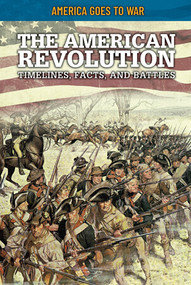 The American Revolution: Timelines, Facts, and Battles - 9781499473834 by Craig Boutland, 9781499473834