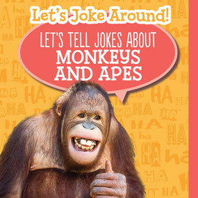 Let's Tell Jokes About Monkeys and Apes by Leonard Clasky, 9781538392942