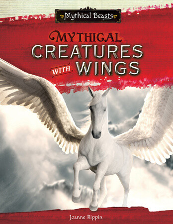 Mythical Creatures with Wings - 9781502667311 by Joanne Rippin, 9781502667311