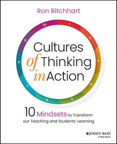 Cultures of Thinking in Action (10 Mindsets to Transform our Teaching and Students' Learning) by Ron Ritchhart, 9781119901068