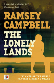 The Lonely Lands by Ramsey Campbell, 9781787588615