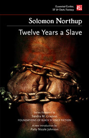 Twelve Years a Slave (New edition) by Solomon Northup, Sandra M. Grayson, Ber Anena, 9781804175798