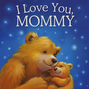 I Love You, Mommy (Padded Storybook) by IglooBooks, 9781837715701