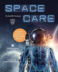 Spacecare (A Kid's Guide to Surviving Space) by Jennifer Swanson, 9798887700076