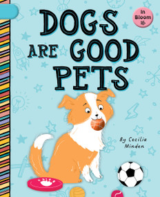 Dogs Are Good Pets - 9781668926420 by Cecilia Minden, Sam Loman, 9781668926420