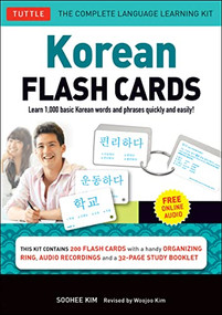 Korean Flash Cards Kit (Learn 1,000 Basic Korean Words and Phrases Quickly and Easily! (Hangul & Romanized Forms) Downloadable Audio Included) by Soohee Kim, Woojoo Kim, 9780804844826