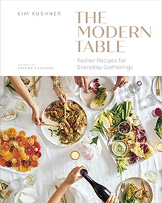 Modern Table (Kosher Recipes for Everyday Gatherings) by Kim Kushner, Adeena Sussman, 9781773271668