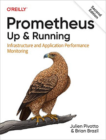 Prometheus: Up & Running (Infrastructure and Application Performance Monitoring) - 9781098131142 by Julien Pivotto, Brian Brazil, 9781098131142