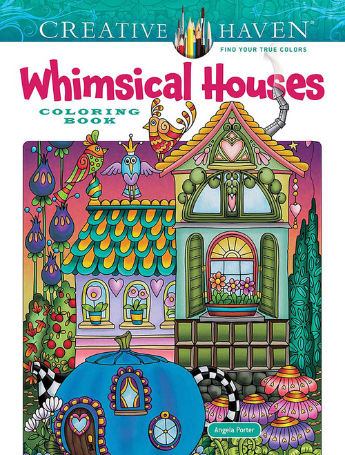 Creative Haven Whimsical Houses Coloring Book by Angela Porter, 9780486851174