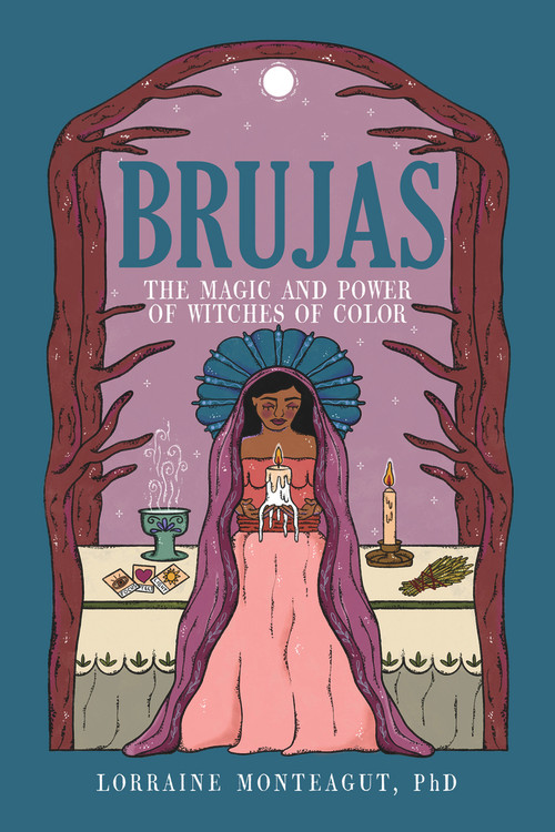 Brujas (The Magic and Power of Witches of Color) - 9781641609951 by Lorraine Monteagut, 9781641609951