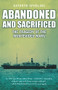 Abandoned and Sacrificed (The Tragedy of the Montevideo Maru) by Kathryn Spurling, 9781760794774