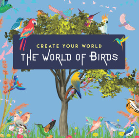 World of Birds (Create Your World) by New Holland Publishers, 9781760795771