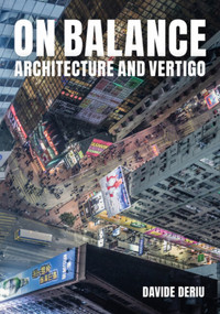 On Balance (Architecture and Vertigo) by Davide Deriu, 9781848226210