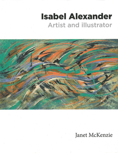 Isabel Alexander - Artist and Illustrator by Janet McKenzie, 9781914595271