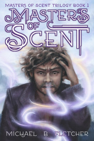 Masters of Scent by Michael B Fletcher, 9781922856135