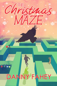 The Christmas Maze (Where Hope Is Found) by Danny Fahey, 9781922856203