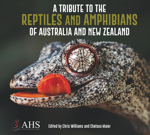A Tribute to the Reptiles and Amphibians of Australia and New Zealand by The Australian Herpetological Society The Australian Herpetological Society, 9781925546590
