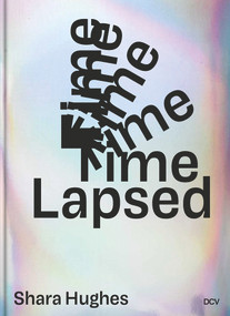 Shara Hughes (Time Lapsed) by Kunstmuseum Luzern, Galerie Eva Presenhuber, Shara Hughes, Fanni Fetzer, 9783969120965