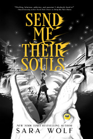 Send Me Their Souls - 9781649374721 by Sara Wolf, 9781649374721