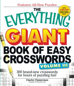 The Everything Giant Book of Easy Crosswords Volume 3 (300 brand-new crossroads for hours of puzzling fun!) by Charles Timmerman, 9781440509780