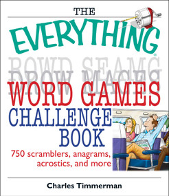 The Everything Word Games Challenge Book (750 Scramblers, Anagrams, Acrostics, And More) by Charles Timmerman, 9781593373122