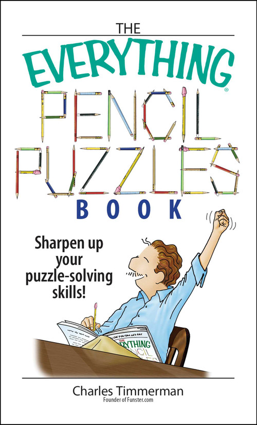The Everything Pencil Puzzles Book (Sharpen Up Your Puzzle-solving Skills!) by Charles Timmerman, 9781593375843