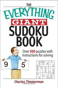 The Everything Giant Sudoku Book (Over 300 Puzzles With Instructions for Solving) by Charles Timmerman, 9781593377380