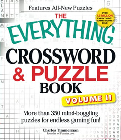 The Everything Crossword and Puzzle Book Volume II (More than 350 mind-boggling puzzles for endless gaming fun!) by Charles Timmerman, 9781605500478
