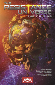 The Resistance Universe: The Origins (The Origins) by J. Michael Straczynski, Mike  Deodato, Kaare Andrews, Gregg Hurwitz, Michael Moreci, Mike Choi, Mark Texiera, Alessandro Vitti, C.P. Smith, Snake Bite, Kaare Andrews, Rahzzah, Brian Reber, Lee Loughridge, 9781953165466